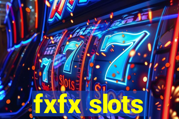 fxfx slots